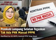 Pemkab Lampung Selatan Tegaskan Tak Ada PHK Massal PPPK